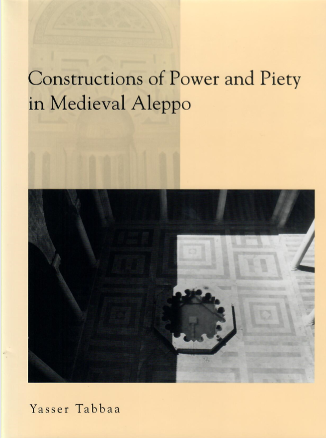 onstruction of Power and Piety in Medieval Aleppo